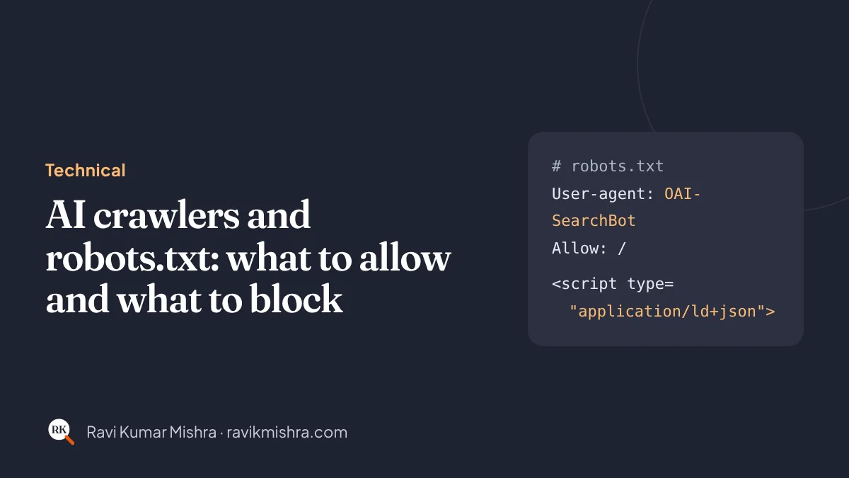 AI crawlers and robots.txt: what to allow and what to block: Technical guide by Ravi Kumar Mishra