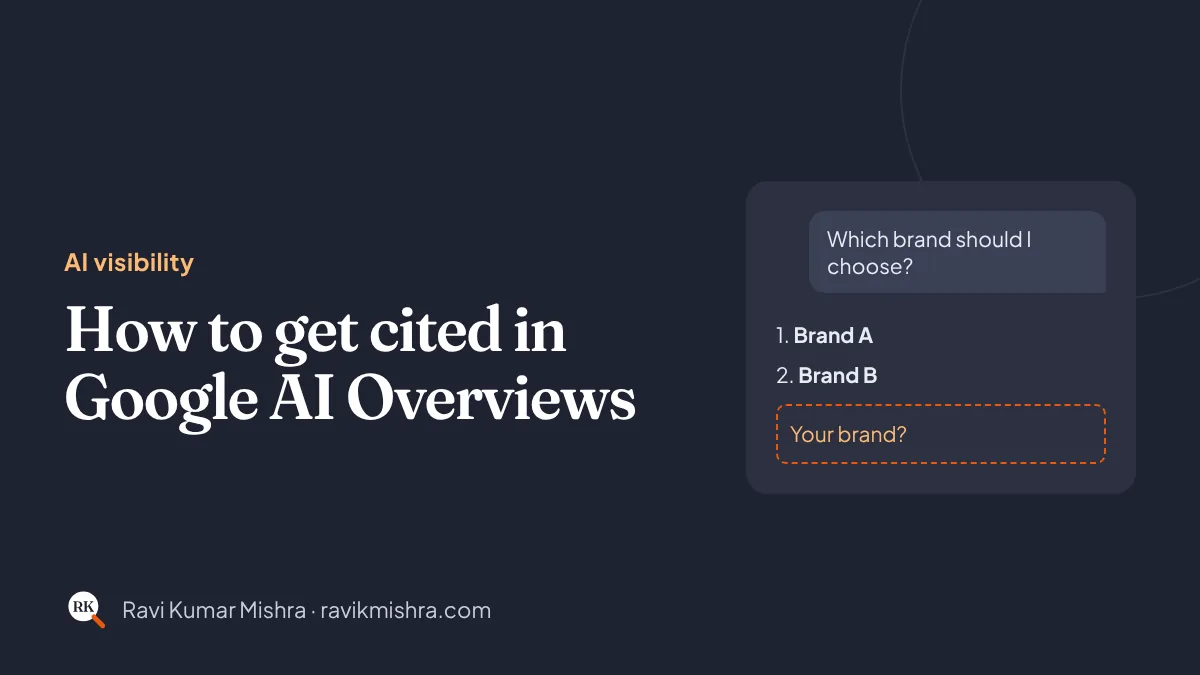 How to get cited in Google AI Overviews: AI visibility guide by Ravi Kumar Mishra