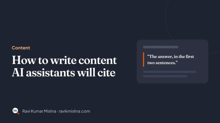 How to write content AI assistants will cite: Content guide by Ravi Kumar Mishra