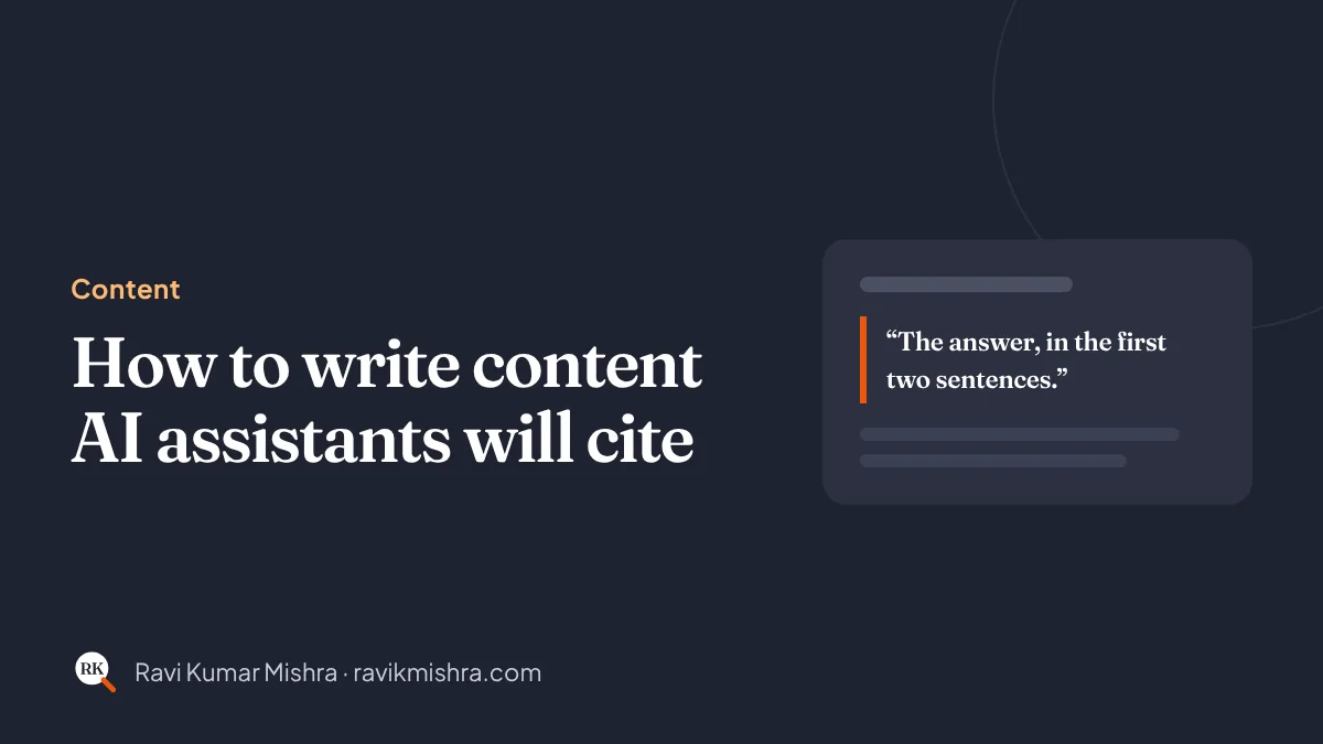 How to write content AI assistants will cite: Content guide by Ravi Kumar Mishra